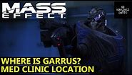 Where is Garrus in Mass Effect? Med Clinic Garrus Location