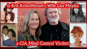 Is Kris Kristofferson's Wife Lisa Meyers a CIA MK Ultra Victim? Cathy O'Brien Part 1
