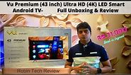 VU Premium 43 Inch Ultra HD 4K LED Smart Android Smart T.V Unboxing & Review | Robin Tech Review