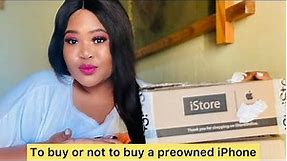 To buy or not to buy a preowned iphone| South African youtuber
