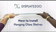 How to Install Hanging Cable Glass Shelves | Product Assembly | Displays2go®