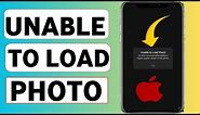 How to fix unable to load photos on iPhone | Unable to load photos iPhone iOS 17