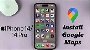 iPhone 14/14 Pro: How To Install Google Maps