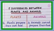 5 Differences between Plants and Animals | in English