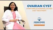 Ovarian Cyst: Its Symptoms, Diagnosis, Causes and Treatment