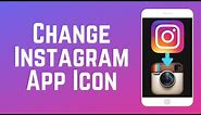 How to Change Instagram Icon