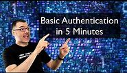 "Basic Authentication" in Five Minutes