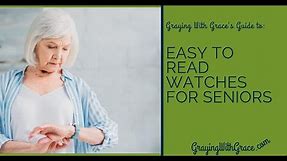 Easy to Read Watches for Seniors that are Simple to Use