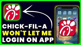 Chick-Fil-A App Won't Let Me Log In: How to Fix Chick-Fil-A App Won't Let Me Log In