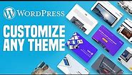 How To Customize Any WordPress Theme Without Coding | Simple Tutorial (2024)
