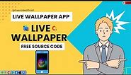 How to Create a Live Wallpaper Application with Source Code | 8K Live Wallpapers Step-by-Step Guide