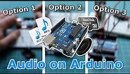 3 Options for Playing Audio on Arduino