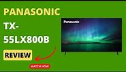 Panasonic TX-55LX800B: Is it the TV for You? | Review