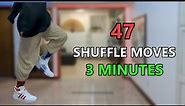 47 Shuffle Dance Moves in 3 MINUTES