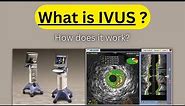 What is IVUS (Intra Vascular Ultrasound) & How does it work?