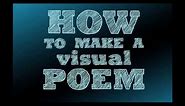 How to Make a Visual Poem