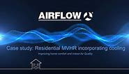 Case Study: Residential MVHR Incorporating Cooling