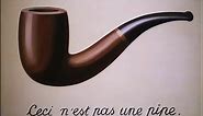 Magritte, The Treachery of Images (Ceci n’est pas une pipe)