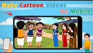 How to Make Cartoon Animated Videos Using Mobile || Make Cartoon Videos On Mobile - Full Explanation
