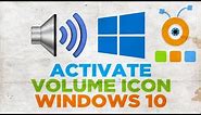 How to Activate the Volume Icon in Windows 10