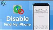 How to Disable Find My iPhone without Apple ID Password [Turn off Find My iPhone If Forgot Apple ID]