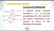 Calculate Entropy || Information Theory || Communication Systems || Problem