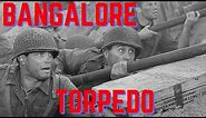 The Bangalore Torpedo (WW2)