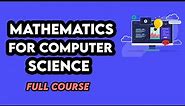 Mathematics for Computer Science (Full Course)