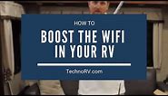 How Can I Boost the Wi-Fi Signal in my RV?