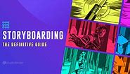 How to Make a Storyboard — Ultimate Guide & FREE Templates