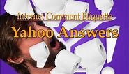 Internet Comment Etiquette: "Yahoo Answers"