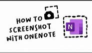 How to Screenshot with Microsoft OneNote