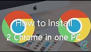 How to Install Two Chromes in one Pc