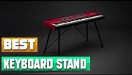 Keyboard Stand : Which are the Best Keyboard Stands in 2024?