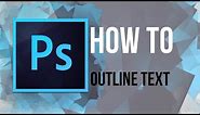 PHOTOSHOP: How to Outline Text