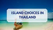 Subscriber Content: Island Choices in Thailand