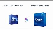 Intel Core i5-10400F vs. Core i7-11700K Processor Comparison