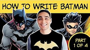 How To Write Batman | Comic Book Script Writing | Part 1 of 4