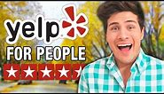 YELP FOR PEOPLE!