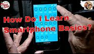 #66 - How Do I Learn Smartphone Basics?
