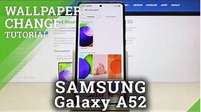 How to Change Wallpaper in SAMSUNG Galaxy A52 – Desktop Update