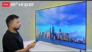 Best 55" 4K UHD Smart QLED TV - TCL 55T6G 2023 - HDR10+ | Dolby Vision & Atmos | 120Hz |GoogleTV🔥🔥