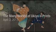 Art of Japan: The Many Worlds of Ukiyo-e Prints