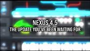 NEXUS 4.5 - New Features