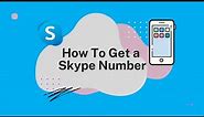 How Do I Get a Skype Number on a Phone!