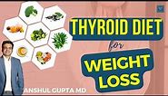 How to lose weight with Hypothyroidism?| Thyroid Diet for Weight Loss| Healthy Foods For Weight Loss