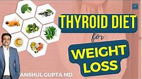 How to lose weight with Hypothyroidism?| Thyroid Diet for Weight Loss| Healthy Foods For Weight Loss