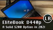 HP EliteBook 8440p: A Solid $200 Option in 2021