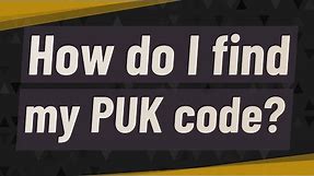 How do I find my PUK code?