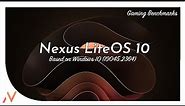 Nexus LiteOS 10 : 22H2 (19045.2364) | x64 Multi-Language | Gaming Comparison